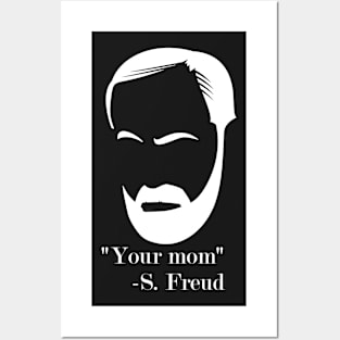 "Your Mom" -S. Freud Posters and Art